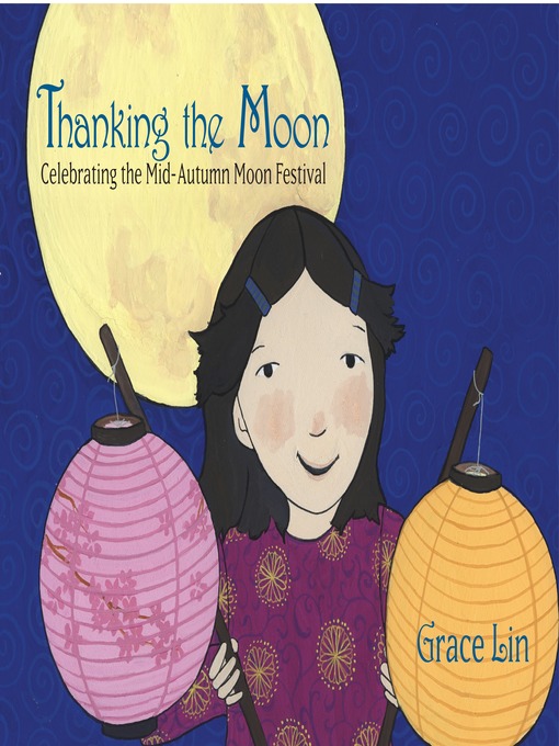 Title details for Thanking the Moon by Grace Lin - Wait list